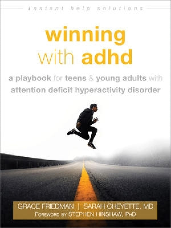 Winning with ADHD: A Playbook for Teens and Young Adults with Attention Deficit/Hyperactivity Disorder