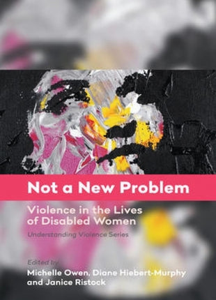 Not a New Problem: Violence in the Lives of Disabled Women