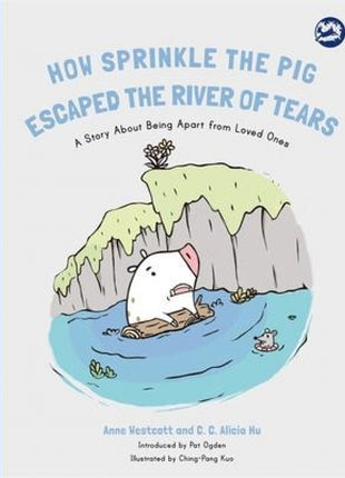 How Sprinkle the Pig Escaped the River of Tears