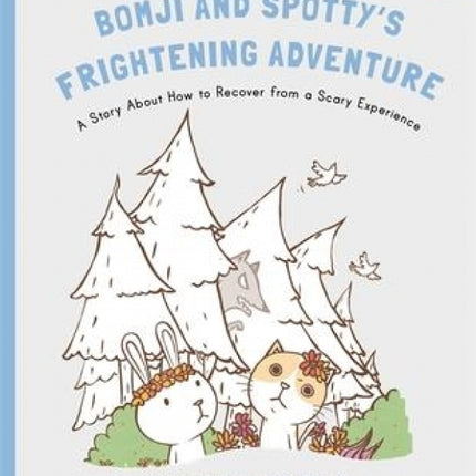 Bomji and Spotty's Frightening Adventure Children's Recovering From Fears