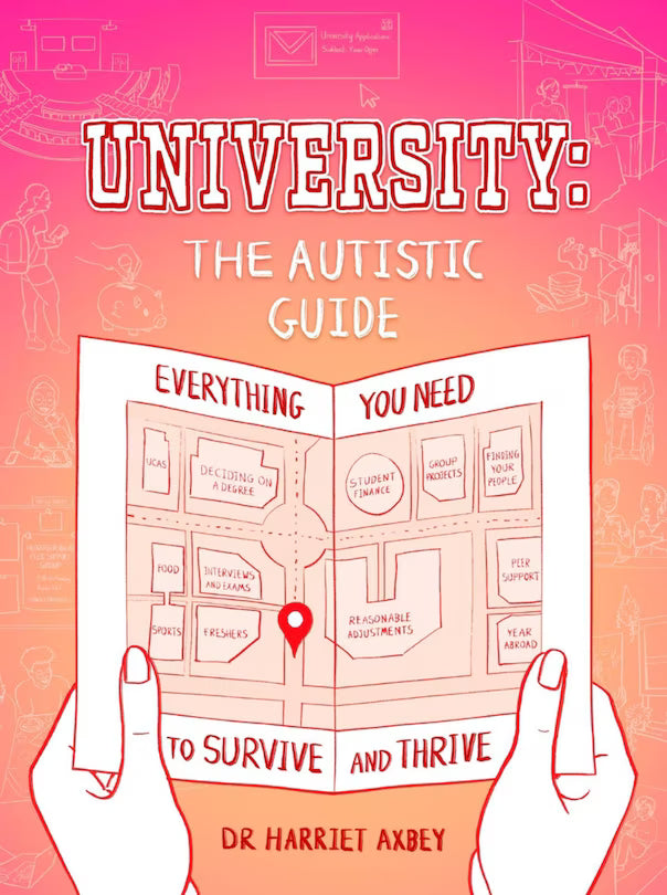 University: The Autistic Guide: Everything You Need to Survive and Thrive