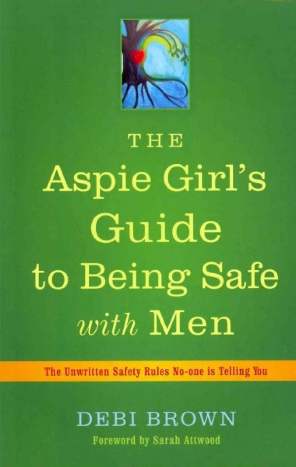 The Aspie Girl's Guide to Being Safe with Men