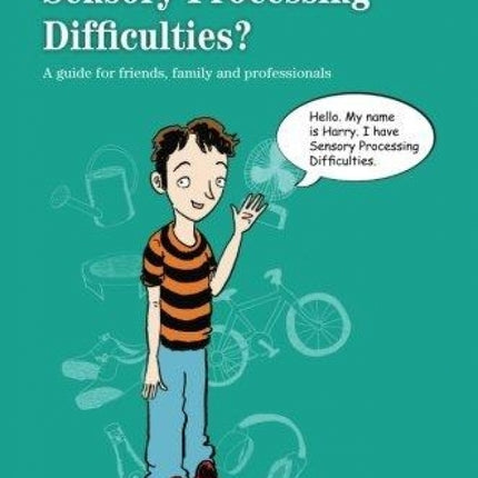 Can I Tell You About Sensory Processing Difficulties?