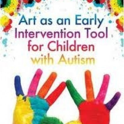 Art as an Early Intervention Tool for Children With Autism