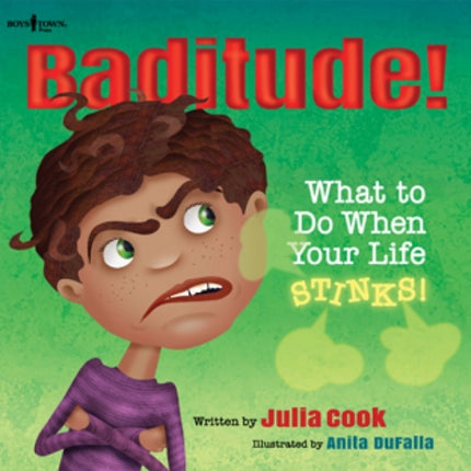 Baditude! What To Do When Your Life Stinks!