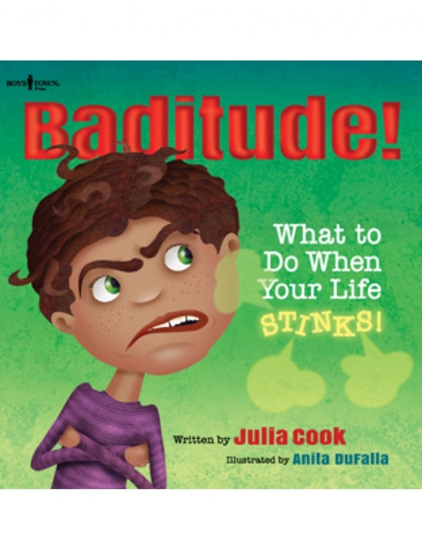 Baditude! What To Do When Your Life Stinks!