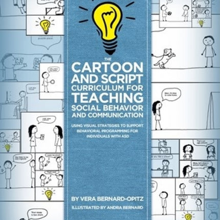 The Cartoon and Script Curriculum for Teaching Social Behavior and Communication: Using Visual Strategies to Support Behavioral Programming for Individuals with ASD