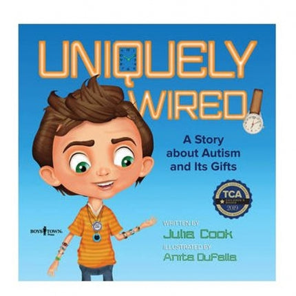 Uniquely Wired: A Story about Autism and Its Gifts