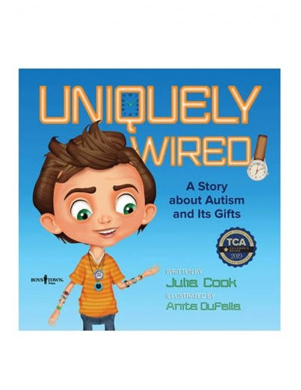 Uniquely Wired: A Story about Autism and Its Gifts