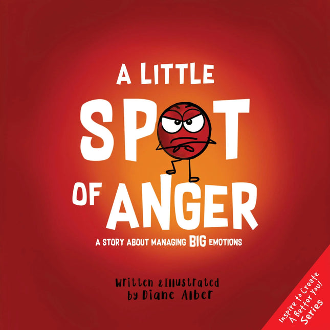 Little Spot of Anger: A Story About Managing Big Emotions