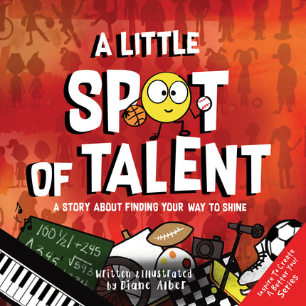Little Spot of Talent: A Story About Finding Your Way to Shine