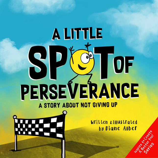 Little Spot of Perseverance: A Story About Not Giving Up