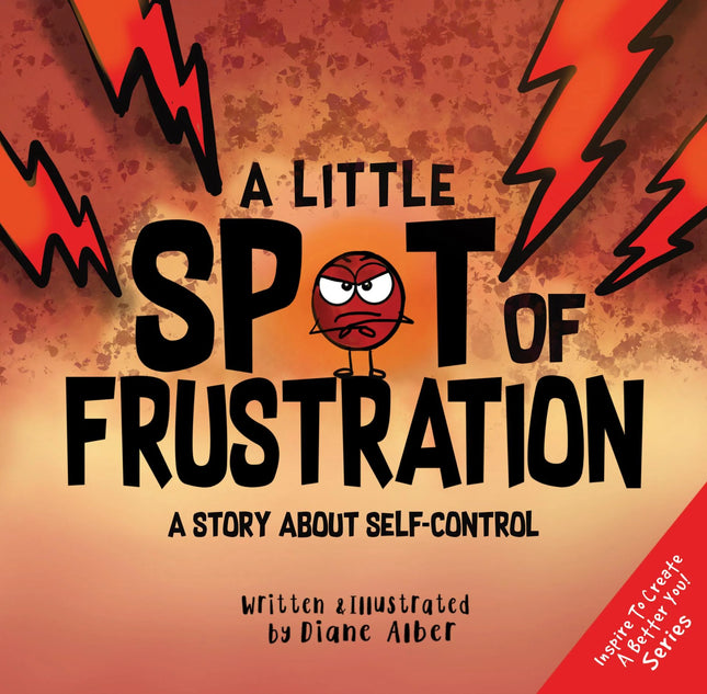 Little Spot of Frustration: A Story About Self-Control