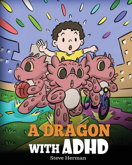 A Dragon With ADHD (My Dragon Books - Volume 41)