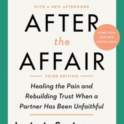 After the Affair, Third Edition: Healing the Pain and Rebuilding Trust When a Partner Has Been Unfaithful