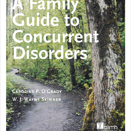 A Family Guide To Concurrent Disorders