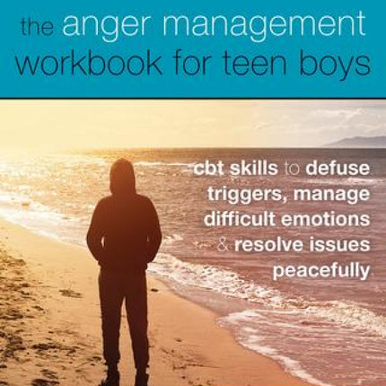 Anger Management Workbook for Teen Boys