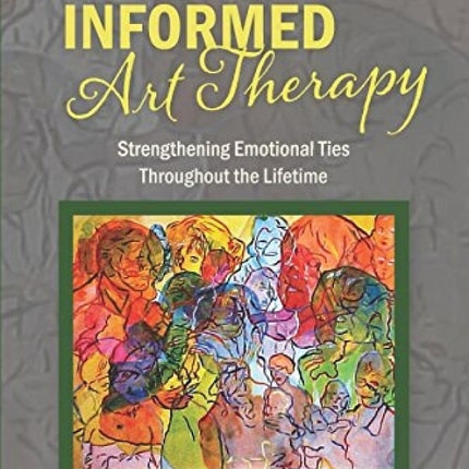 Attachment Informed Art Therapy