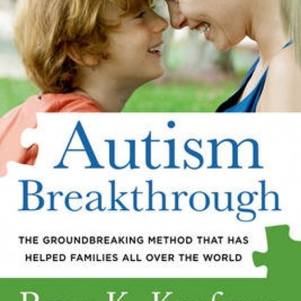 Autism Breakthrough: The Groundbreaking Method That Has Helped Families All Over The World