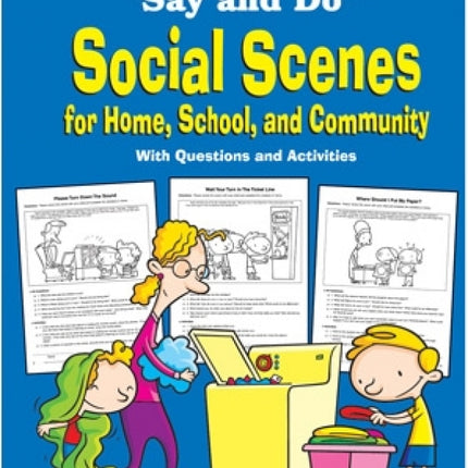 Say and Do Social Scenes for Home, School, and Community