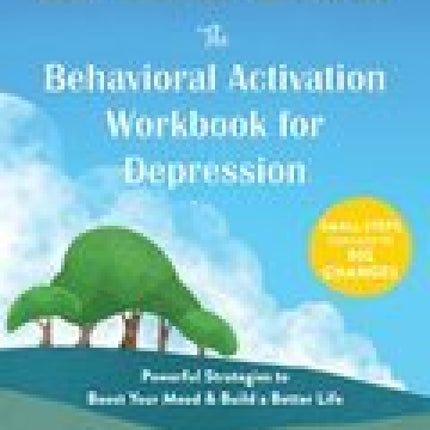 Behavioral Activation Workbook for Depression