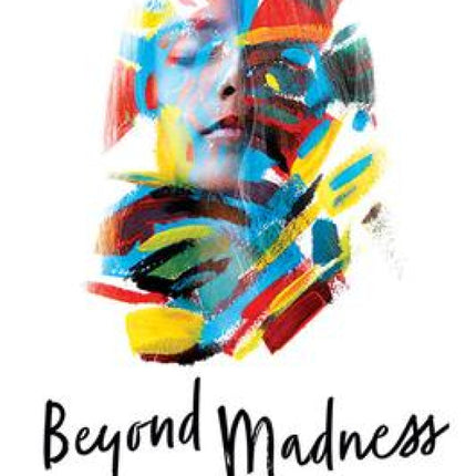 Beyond Madness