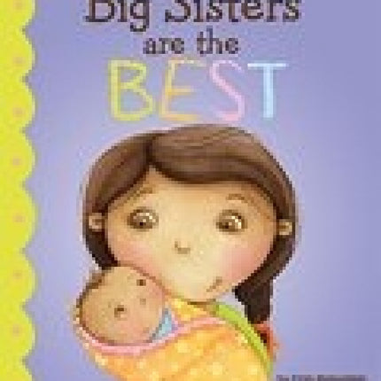Big Sisters Are The Best