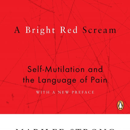 Bright Red Scream: Self-Mutilation and the Language of Pain