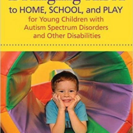Bringing ABA to Home, School, and Play