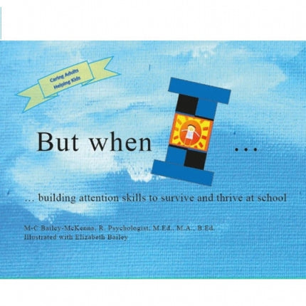 But When I...building attention skills to survive and thrive at school