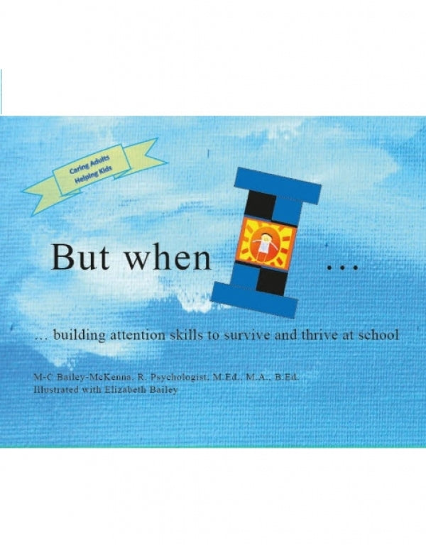 But When I...building attention skills to survive and thrive at school