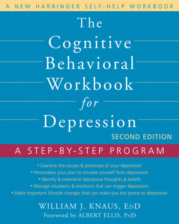 The Cognitive Behavioral Workbook For Depression: A Step-by-Step Program