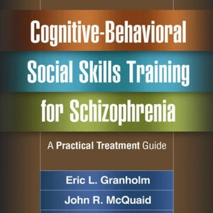 Cognitive-Behavioral Social Skills Training for Schizophrenia