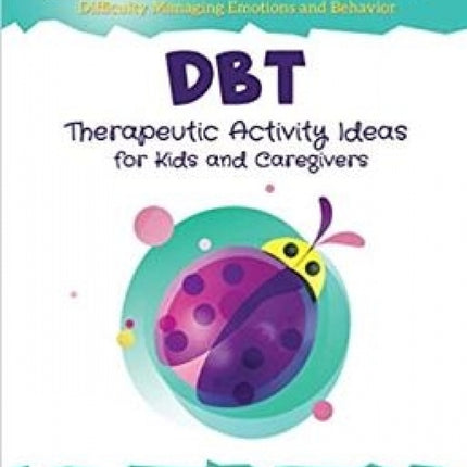 DBT Therapeutic Activity Ideas for Kids and Caregivers
