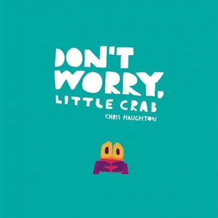 Don't Worry Little Crab
