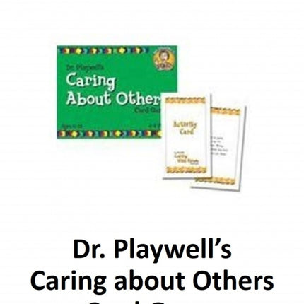 Dr. Playwell's Caring About Others Card Game