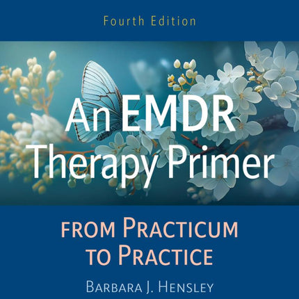 An EMDR Therapy Primer: From Practicum to Practice