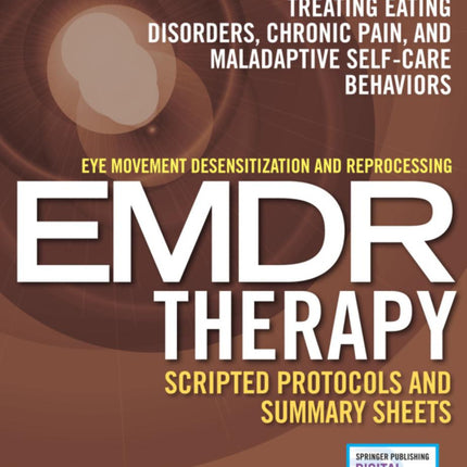 EMDR Therapy Scripted Protocols and Summary Sheets (Eating Disorders)