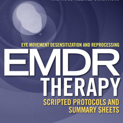 EMDR Therapy Scripted Protocols and Summary Sheets (Anxiety)