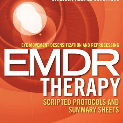 EMDR Therapy Scripted Protocols and Summary Sheets (Trauma)