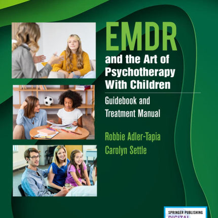 EMDR and the Art of Psychotherapy With Children: Guidebook and Treatment Manual