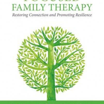 Emotionally Focused Family Therapy: Restoring Connection and Promoting Resilience