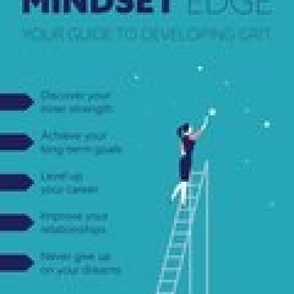 The Growth Mindset Edge: Your Guide to Developing Grit