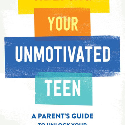 Helping Your Unmotivated Teen