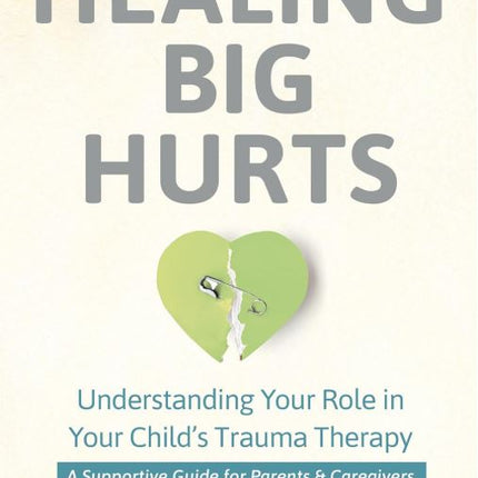 Healing Big Hurts