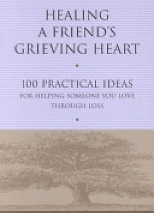 Healing A Friend's Grieving Heart