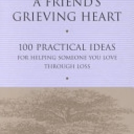 Healing A Friend's Grieving Heart