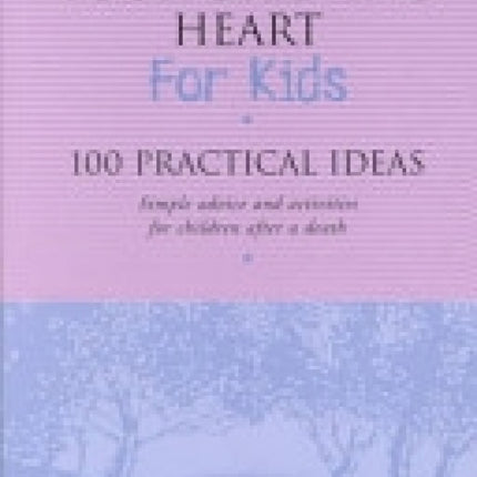 Healing Your Grieving Heart For Kids