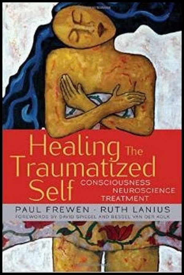 Healing the Traumatized Self: Consciousness Neuroscience Treatment