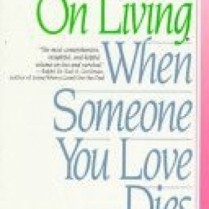 How To Go On Living When Someone You Love Dies